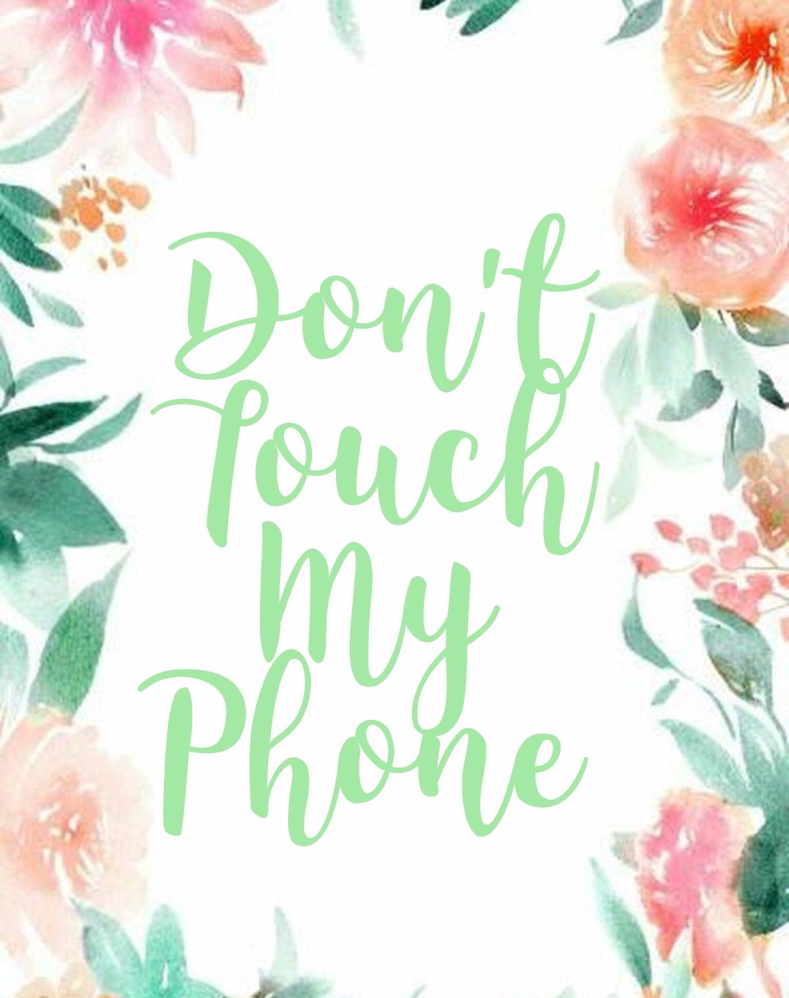 Floral, Don't Touch My Phone Wallpaper, 1540x1950 HD Phone