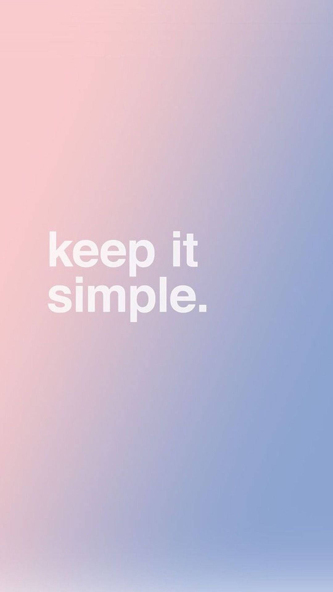 Keep It Simple, iPhone Art, Minimalist Design, 1080x1920 Full HD Phone